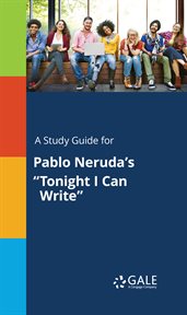 A study guide for pablo neruda's "tonight i can write" cover image cdn