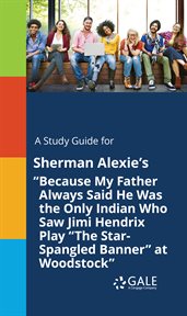 A study guide for sherman alexie's "because my father always said he was the only indian who saw jі" cover image cdn