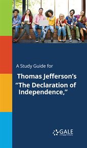 A Study Guide for Thomas Jefferson's ""The Declaration of Independence, "" cover image cdn