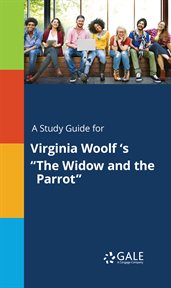 A study guide for virginia woolf 's "the widow and the parrot" cover image cdn