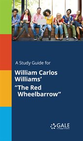A study guide for william carlos williams' "the red wheelbarrow" cover image cdn