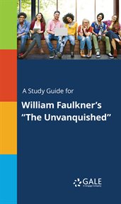A study guide for william faulkner's "the unvanquished" cover image cdn