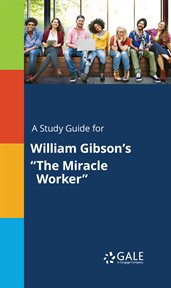 A study guide for william gibson's "the miracle worker" cover image cdn