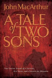 A tale of two sons : the inside story of a father, his sons, and a shocking murder cover image cdn