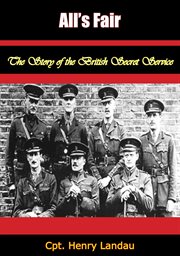 All's fair; : the story of the British secret service behind the German lines cover image cdn