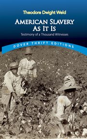 American Slavery As It Is : Selections from the Testimony of a Thousand Witnesses cover image cdn