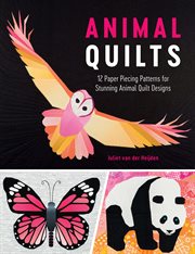 Animal Quilts : 12 Paper Piecing Patterns for Stunning Animal Quilt Designs cover image cdn