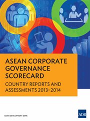 ASEAN corporate governance scorecard : country reports and assessments, 2012-2013 : joint initiative of the ASEAN capital markets forum and the Asian Development Bank cover image cdn