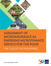 Assessment of microinsurance as emerging microfinance service for the poor : the case of the Philippines cover image cdn
