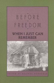 Before freedom, when I just can remember : twenty-seven oral histories of former South Carolina slaves cover image cdn