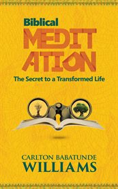 Biblical meditation. The Secret to a Transformed Life cover image cdn
