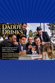 Daddy drinks. Six Dads Trying to Get It Right-While Getting It Hilariously Wrong cover image cdn