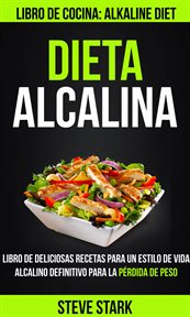 Dieta alcalina. Libro de deliciosas recetas para un estilo de vida alcalino definitivo para la p̌... cover image cdn
