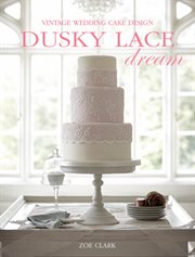 Dusky lace dream : vintage wedding cake design cover image cdn