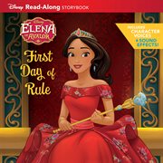 Elena of Avalor : read-along storybook. First day of rule cover image cdn