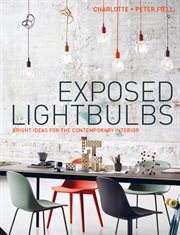Exposed lightbulbs : bright ideas for the contemporary interior cover image cdn