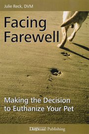Facing farewell : making the decision to euthanize your pet cover image cdn
