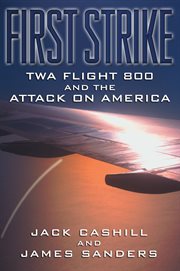First Strike : Twa Flight 800 And The Attack On America cover image cdn