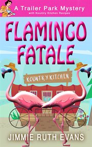 Flamingo fatale : a trailer park mystery cover image cdn