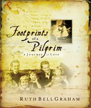 Footprints of a pilgrim : the life and loves of Ruth Bell Graham cover image cdn
