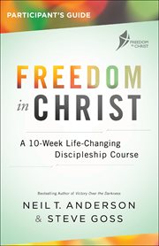 Freedom in christ participant's guide : a 10-week life-changing discipleship course cover image cdn