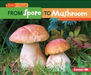 From spore to mushroom cover image cdn