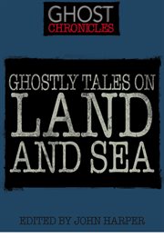 Ghostly tales on land and sea cover image cdn