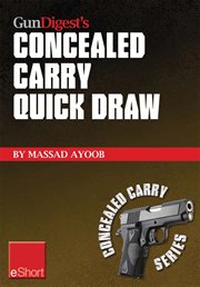 Gun digest's concealed carry quick draw eshort. Practical concealed carry draw techniques ئ be smoother and faster with concealment holsters cover image cdn