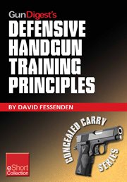 Gun digest's defensive handgun training principles cover image cdn