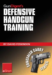 Gun digest's defensive handgun training eshort. The basics of dry fire and live fire handgun practice for defensive handgunning. cover image cdn