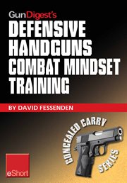 Gun digest's defensive handguns combat mindset training eshort. Col. Jeff Cooper demos essential defensive handgun shooting tips & techniques. Learn proper defense cover image cdn