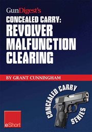 Gun digest's revolver malfunction clearing concealed carry eshort. Learn how to clear trigger jams, gun misfires and case-under-extractor malfunctions. cover image cdn