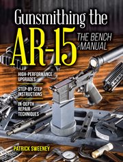 Gunsmithing the AR-15, The Bench Manual cover image cdn