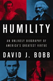 Humility : an unlikely biography of America's greatest virtue cover image cdn