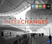Improving Interchanges : Toward Better Multimodal Railway Hubs in the People's Republic of China cover image cdn
