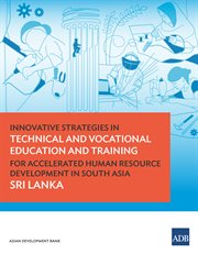 Innovative strategies in technical and vocational education and training for accelerated human resource development in South Asia : Sri Lanka cover image cdn