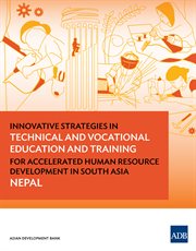 Innovative strategies in technical and vocational education and training for accelerated human resource development in South Asia : Nepal cover image cdn
