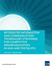 Integrated Information and Communication Technology Strategies for Competitive Higher Education in Asia and the Pacific cover image cdn