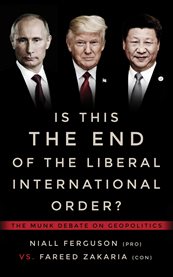 Is this the end of the liberal international order? : the Munk debate on geopolitics cover image cdn