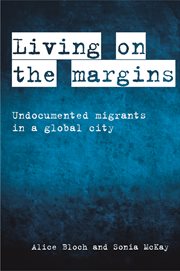 Living on the margins : undocumented migrants in a global city cover image cdn