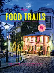 Food trails : plan 52 perfect weekends in the world's tastiest destinations cover image cdn