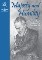 Majesty and humility : the thought of Rabbi Joseph B. Soloveitchik cover image cdn