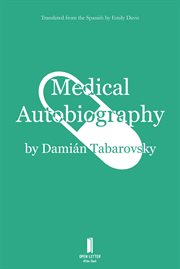 Medical autobiography : Damián Tabarovsky's Autobiografía médica cover image cdn