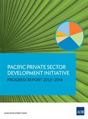 Pacific private sector development initiative. Progress Report 2013-2014 cover image cdn