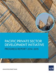 Pacific private sector development initiative. Progress Report 2014ئ2015 cover image cdn