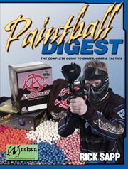 Paintball digest : the complete guide to games, gear & tactics cover image cdn