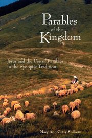 Parables of the kingdom : Jesus and the use of parables in the synoptic tradition cover image cdn
