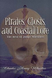Pirates, ghosts, and coastal lore : the best of Judge Whedbee cover image cdn