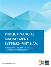 Public Financial Management Systems-Viet Nam : Key Elements from a Financial Management Perspective cover image cdn