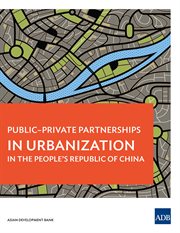 Public-Private Partnerships in Urbanization in the People's Republic of China cover image cdn